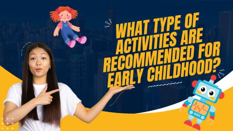 What Types of Activities are Recommended For Early Childhood?