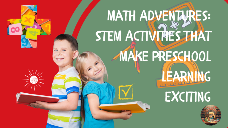 Math Adventures: STEM Activities That Make Preschool Learning Exciting